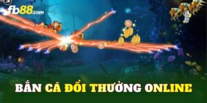 Bắn Cá Đổi Thưởng Online