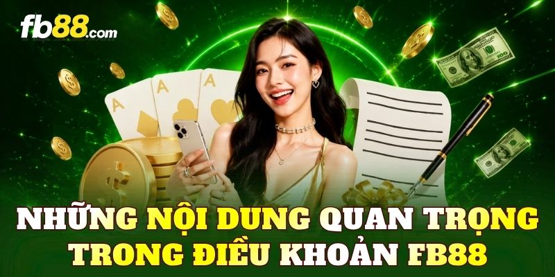Những nội dung quan trọng trong điều khoản FB88
