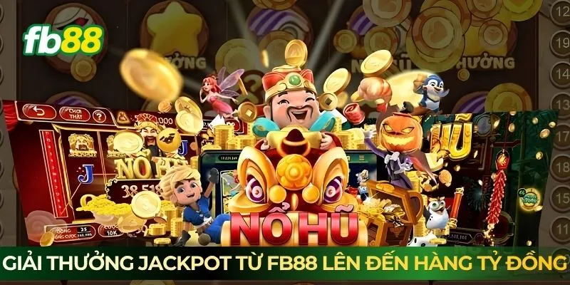 Giải thưởng Jackpot từ FB88 lên đến hàng tỷ đồng Giải thưởng Jackpot từ FB88 lên đến hàng tỷ đồng