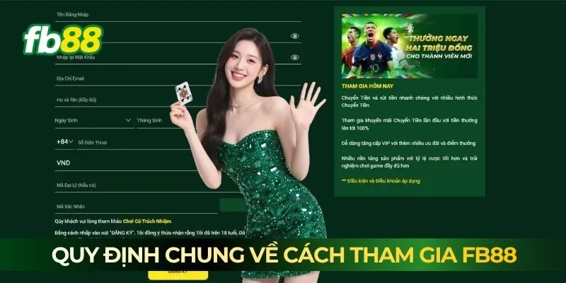 Quy định chung về cách tham gia FB88 Quy định chung về cách tham gia FB88